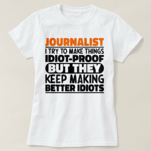Journalist I Try To Make Things Funny Sayings T-Shirt
