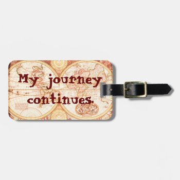 Journey Continues - Luggage Tag by ImpressImages at Zazzle
