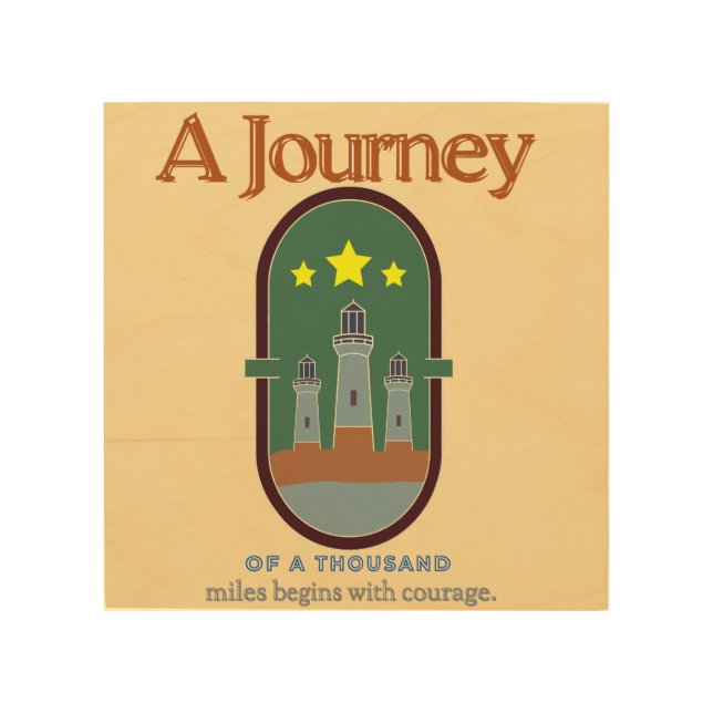 Journey of a Thousand Miles Courage  Wood Wall Art (Front)