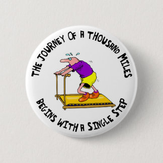 Journey Of A Thousand Miles - Exercise Motivation Pinback Button