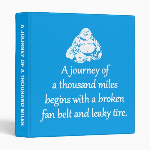 Journey Of A Thousand Miles _ Sarcastic Zen Phrase 3 Ring Binder