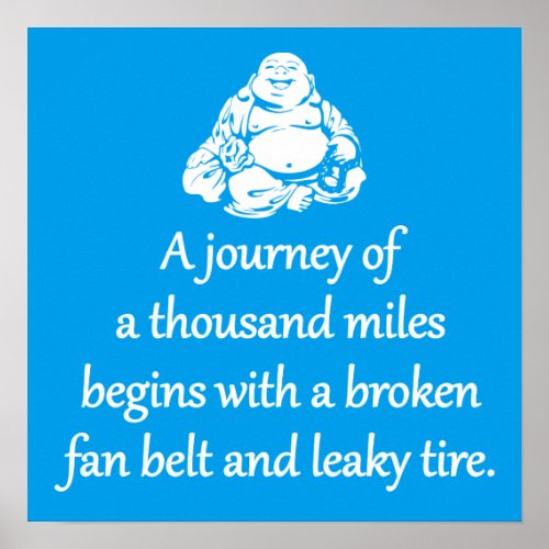 Journey Of A Thousand Miles _ Sarcastic Zen Phrase Poster