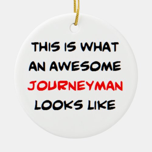 journeyman awesome ceramic ornament