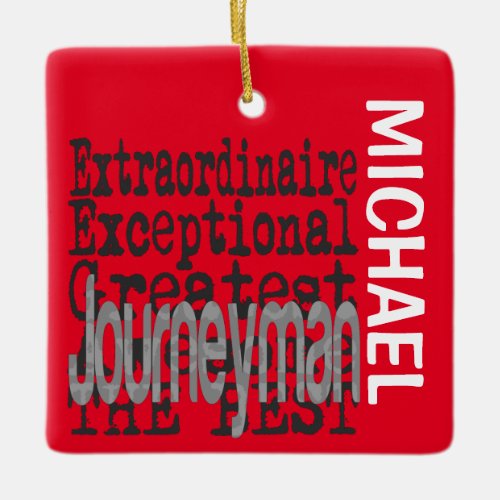 Journeyman Extraordinaire CUSTOM Ceramic Ornament