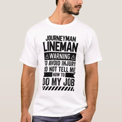 Journeyman Lineman Warning T_Shirt