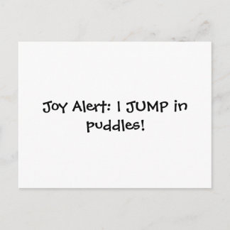 Joy Alert: I JUMP in puddles! Postcard