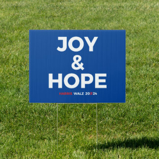 Joy and Hope - Harris Walz 2024 Sign
