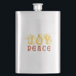 Joy And Peace Flask<br><div class="desc">The perfect flask for those looking for something truly unique. This flask fits perfectly in your pocket or purse. Flasks make awesome gifts for any occasion... or for yourself! Perfect for bridesmaids,  groomsmen,  work friends,  birthday presents,  guys gifts,  women gifts,  stocking stuffers,  and much more!</div>