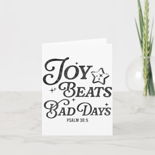 Joy Beats Bad Days Psalm 30_5 Uplifting Christian  Card (Front)