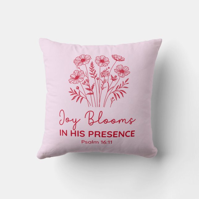 Joy Blooms in His Presence Psalm 16:11 Christian Throw Pillow (Back)