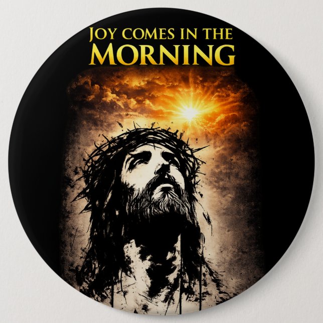 Joy Comes in the Morning Button (Front)