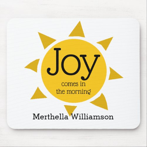 JOY COMES IN THE MORNING Christian Personalized Mouse Pad
