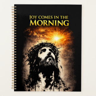 Joy Comes in the Morning Planner