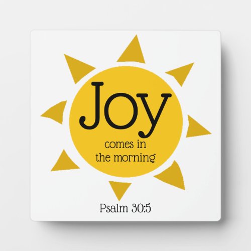 JOY COMES IN THE MORNING Psalm 305 Christian Plaque