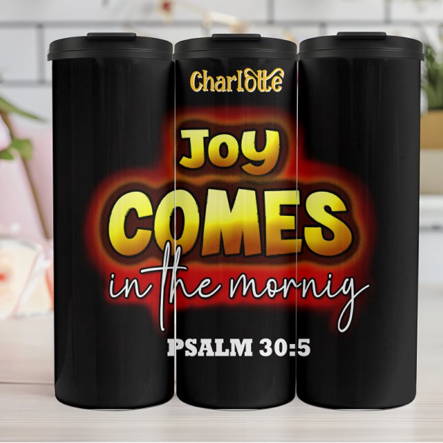 Joy Comes In The Morning Thermal Tumbler (Creator Uploaded)