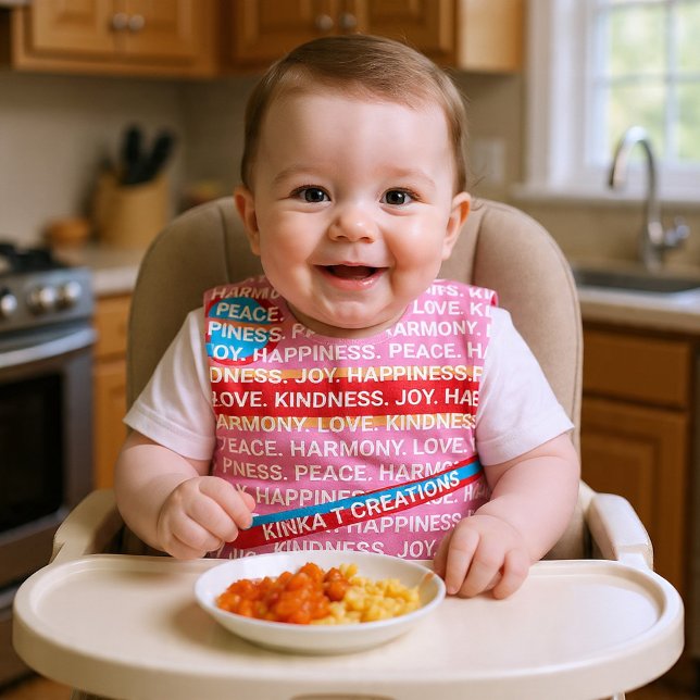 JOY. HAPPINESS. PEACE. HARMONY. LOVE. KINDNESS. BABY BIB (Creator Uploaded)