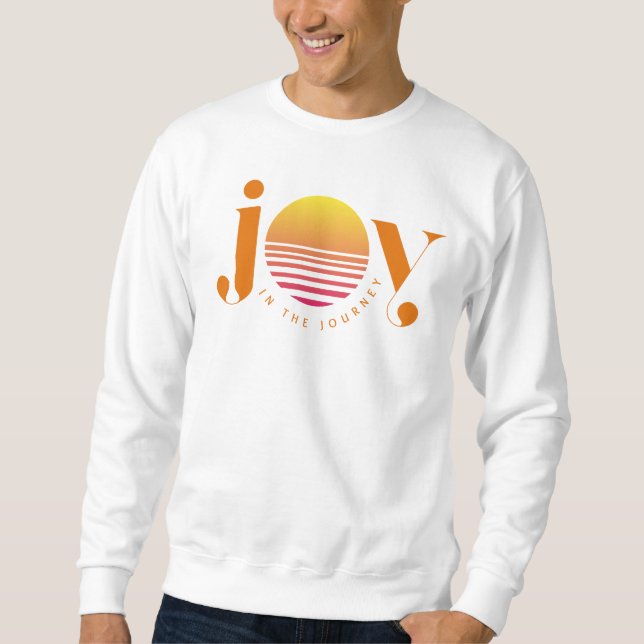 Joy In The Journey Sweatshirt (Front)