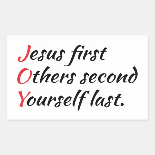 Joy _ Jesus First Others Second Yourself Last Rectangular Sticker