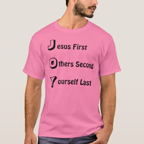 Joy_ Jesus first others second yourself last T_Shirt