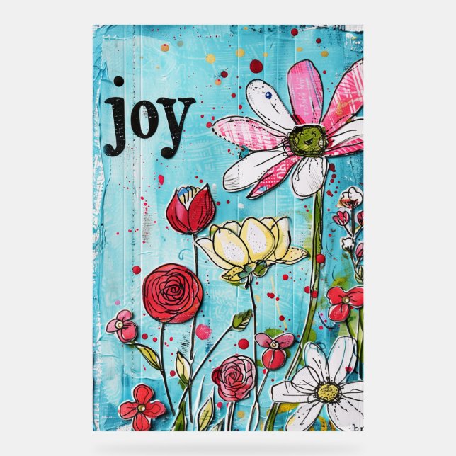 *~* JOY Joyfull – Colorful Whimsical Flower Art  Acrylic Sign (Front)