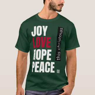 Joy Love Hope Peace This Christmas T-Shirt