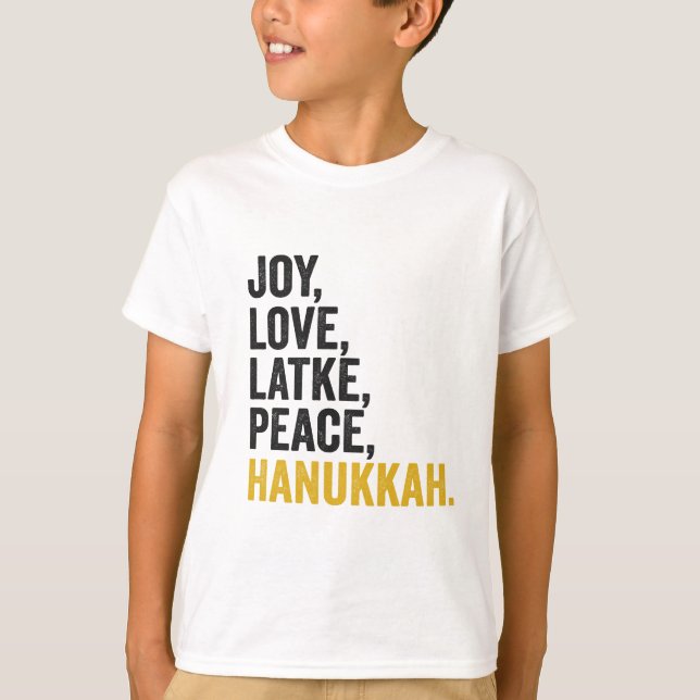Joy Love Latkes Peace Hanukkah Funny Jewish T-Shirt (Front)