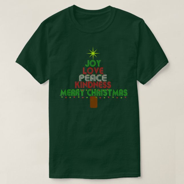 Joy, Love Peace Kindness tree, Christmas tree 335 T-Shirt (Design Front)
