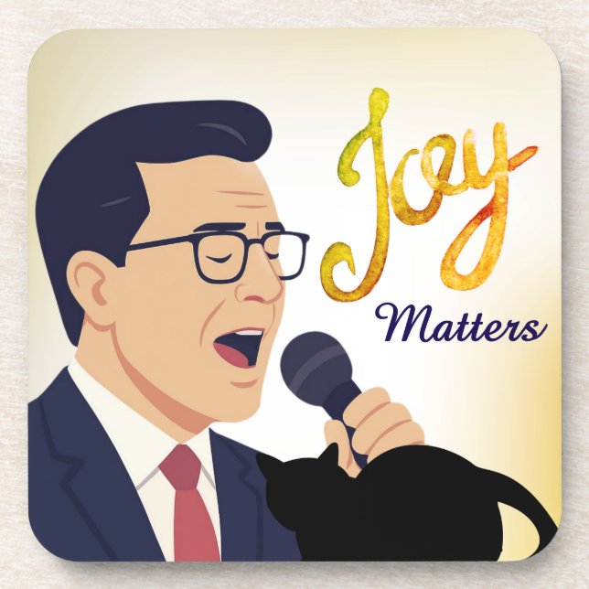 Joy Matters Stephen Colbert Singing Meme Beverage Coaster (Front)