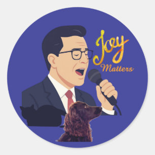 Joy Matters Stephen Colbert Singing W Benny Meme Classic Round Sticker