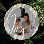 Joy | Modern Grey & Beige Watercolor Plaid Photo Ceramic Ornament<br><div class="desc">Modern and stylish grey,  beige and cream plaid pattern photo Christmas photo ornament. Design features our original plaid pattern design with "Joy" script overlay. Customize with your own special family photo on the front and back. Original watercolor plaid artwork by Moodthology Papery.</div>