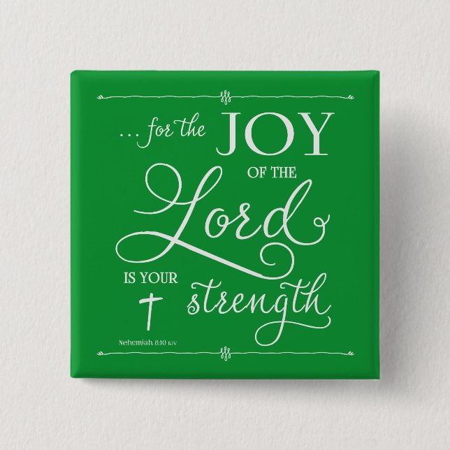 Joy of the Lord - Nehemiah 8:10 Pinback Button (Front)