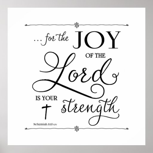 Joy of the Lord - Nehemiah 8:10 Poster | Zazzle