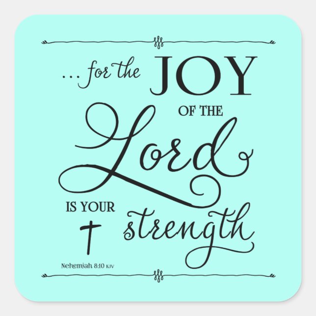 Joy of the Lord - Nehemiah 8:10 Square Sticker (Front)