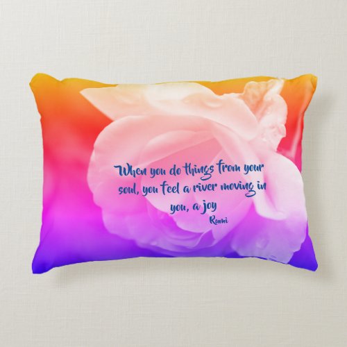 Joy Of The Soul Rose Inspirational Quote  Accent Pillow
