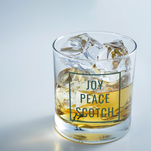 Joy Peace Scotch  Funny Modern Christmas Holiday Whiskey Glass