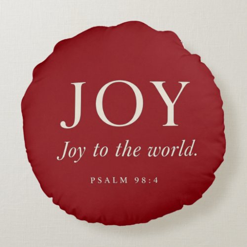 JOY | Psalm 98:4 | Christmas Gift Round Pillow