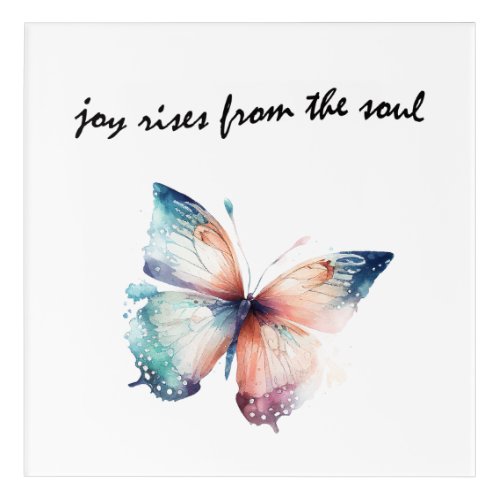 Joy Rises from the Soul Butterfly Acrylic Print