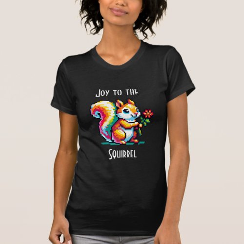 Joy to the Squirrel  Funny Squirrel Pun Pixel Art T_Shirt
