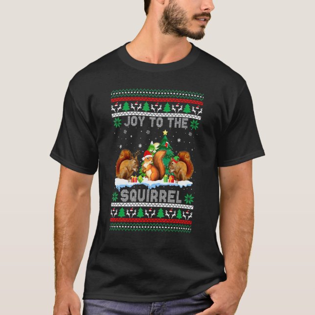 Joy To The Squirrel Ugly Xmas Santa Elf Reindeer S T-Shirt (Front)