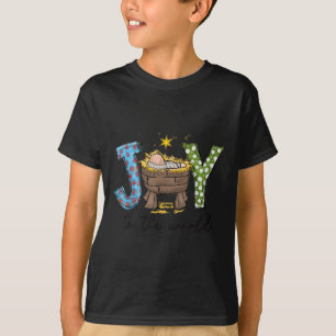 Joy To The World Baby Jesus Christmas Nativity Sce T-Shirt