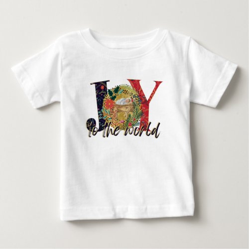 Joy To The World  Nativity  Baby T_Shirt