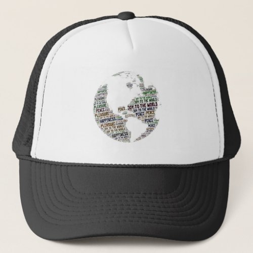 Joy to the world  peace and happiness _ word art trucker hat