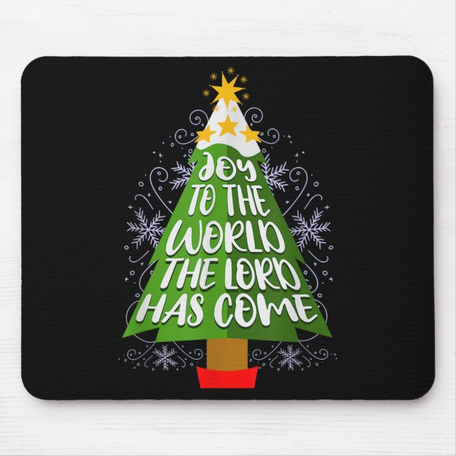 Joy To The World The Lord Has Come Christian Chris Mouse Pad (Front)