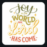 Joy to the world the Lord has come. Christmas Squa Square Sticker<br><div class="desc">Religious Christmas sticker "Joy to the world the Lord has come".</div>