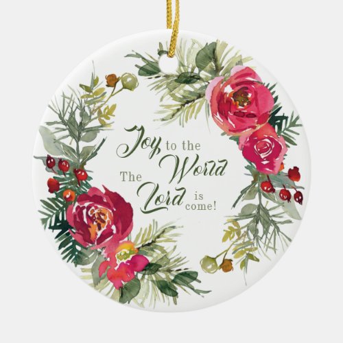 Joy to the World The Lord is Come Christmas Ceramic Ornament