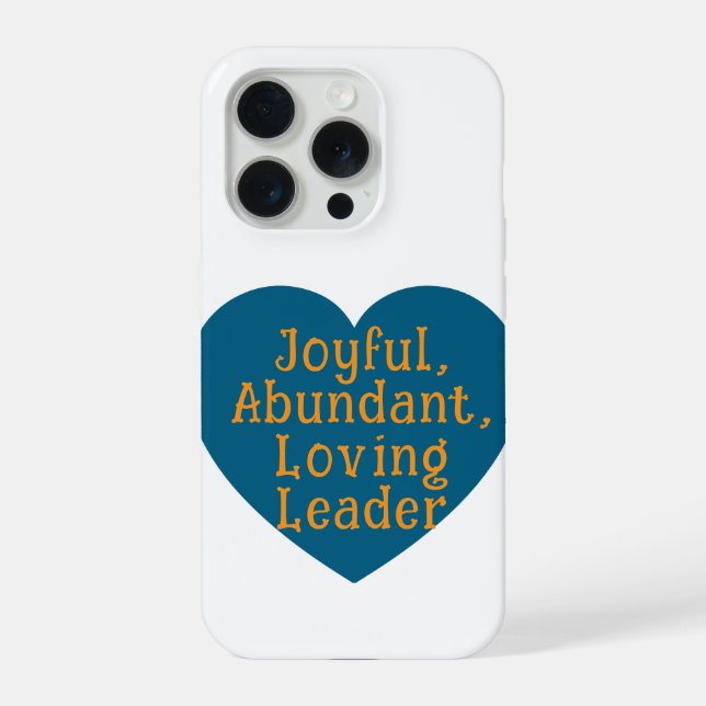 Joyful, Abundant, Loving Leader Phonecase iPhone Case (Back)