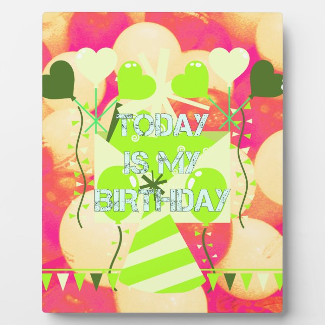 Joyful  Celebration Design: Today is My Birthday Plaque (Front)