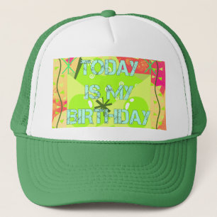 Joyful Celebration Design: Today is My Birthday Trucker Hat
