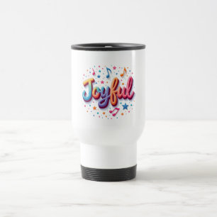 Joyful Coffee Mug –Positive Affirmation Cup Design