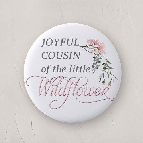 Joyful cousin of the little wildflower baby shower button